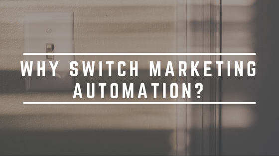 Why Switch Marketing Automation Tech?