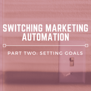 Setting the right marketing automation goals