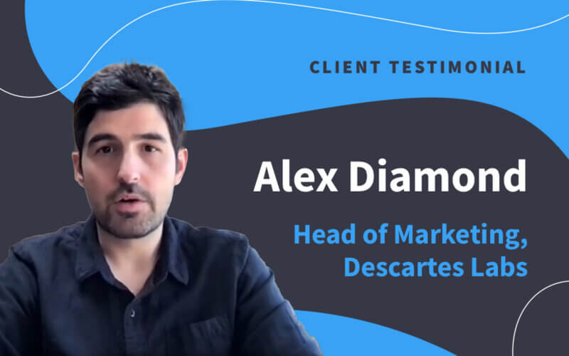 Client testimonial Alex Diamond head of marketing Descartes Labs
