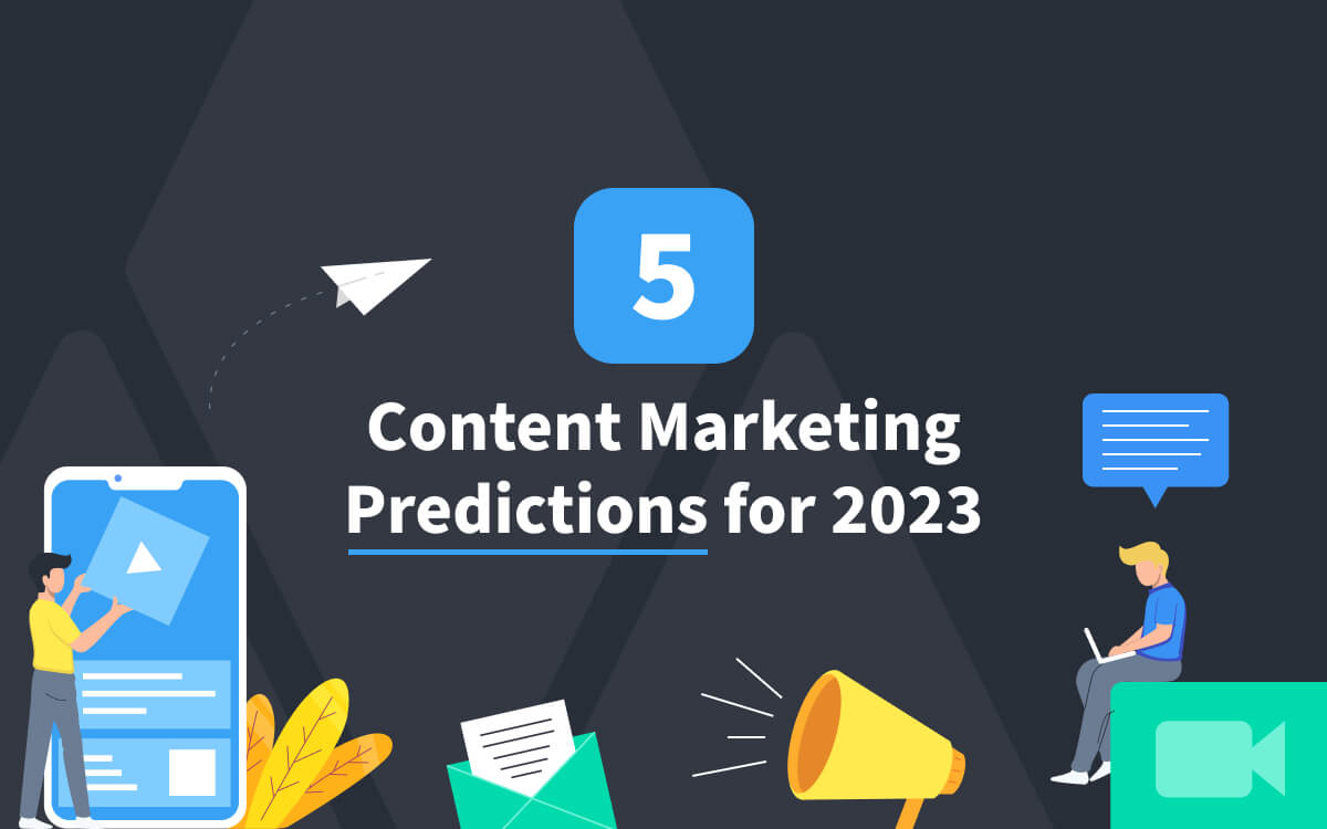 80+ Content Marketing Predictions and Trends for Success in 2023