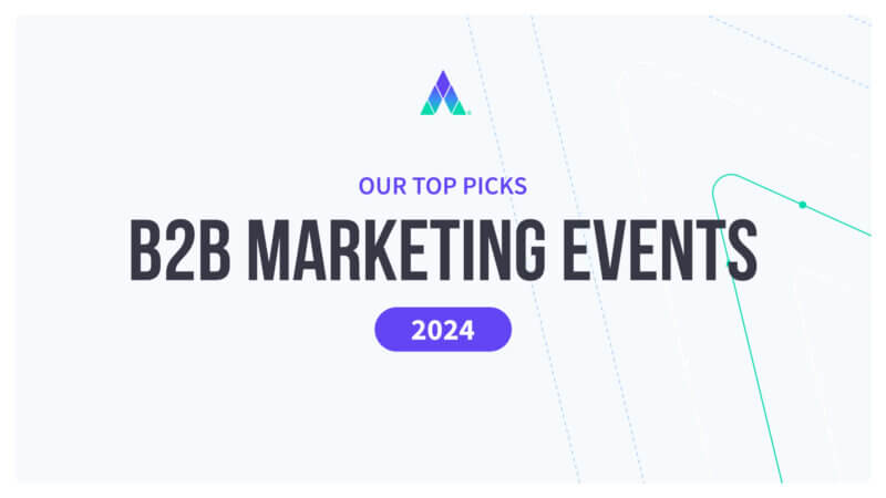 Our Top Picks: B2B Marketing Events 2024